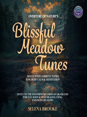cover image of Overture of Nature's Blissful Meadow Tunes Mixed With Ambient Tones for Deep Calm & Meditation
